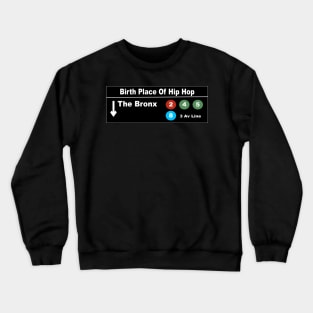 Birth Place Of Hip Hop Crewneck Sweatshirt